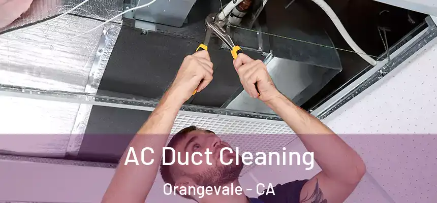  AC Duct Cleaning Orangevale - CA