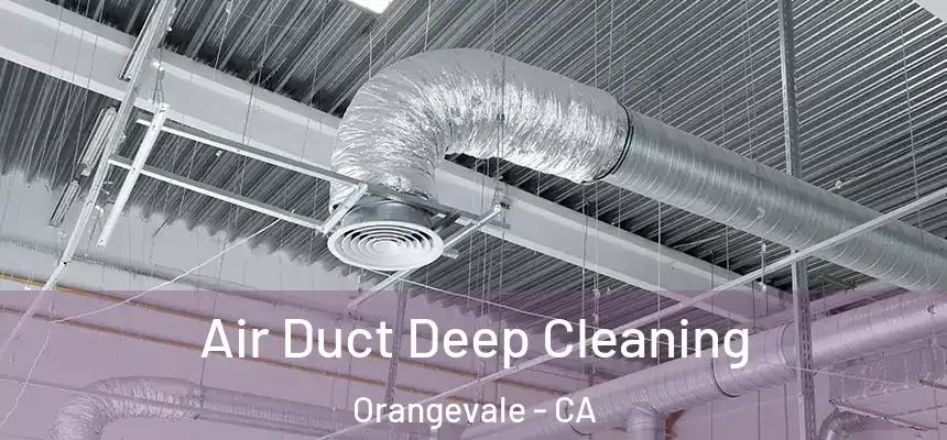  Air Duct Deep Cleaning Orangevale - CA