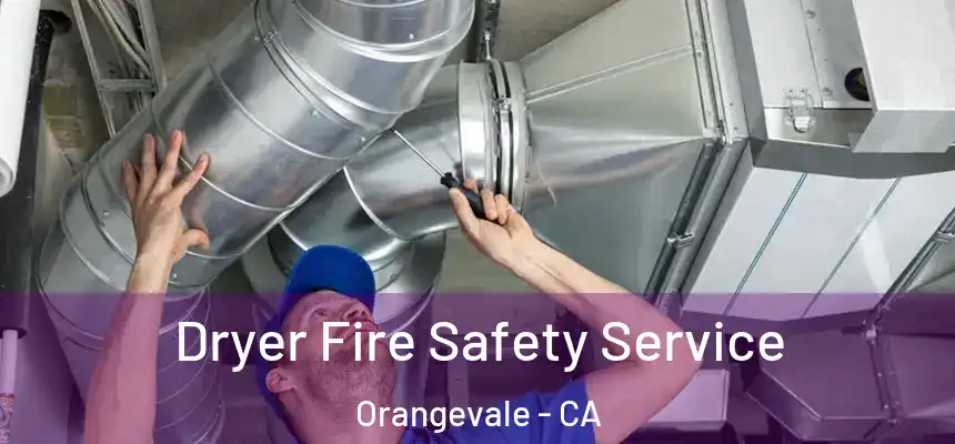  Dryer Fire Safety Service Orangevale - CA