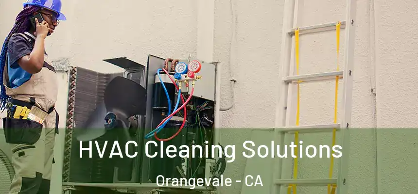 HVAC Cleaning Solutions Orangevale - CA