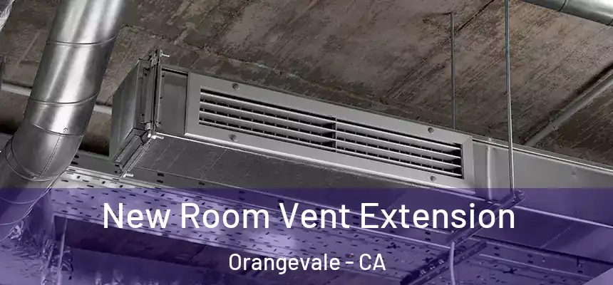  New Room Vent Extension Orangevale - CA