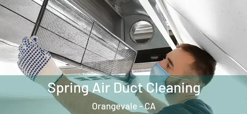  Spring Air Duct Cleaning Orangevale - CA