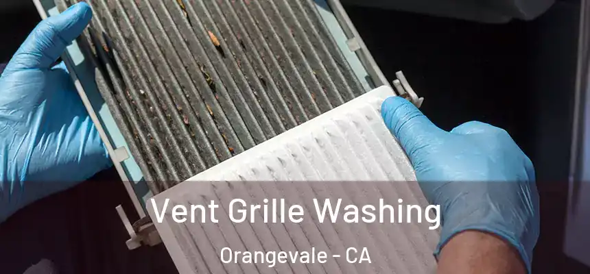 Vent Grille Washing Orangevale - CA